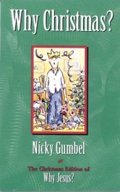 book cover of Why Christmas? by Nicky Gumbel
