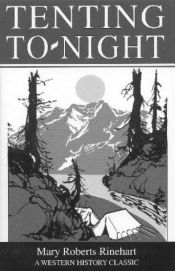 book cover of Mary Roberts Rinehart- Tenting To-night by Mary Roberts Rinehart