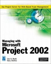 book cover of Managing with Microsoft Project 2002 (Miscellaneous) by Lisa A. Bucki