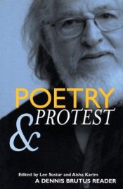 book cover of Poetry and Protest: A Dennis Brutus Reader by Dennis Brutus