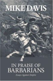 book cover of In Praise of Barbarians by Mike Davis