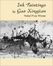 book cover of Ink Paintings by Gao Xingjian: The Nobel Prize Winner by Gao Xingjian