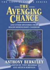 book cover of The Avenging Chance and Other Mysteries from Roger Sheringham's Casebook (Crippen & Landru Lost Classics) by Anthony Berkeley Cox