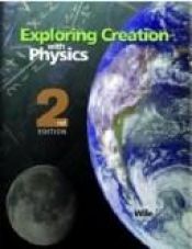 book cover of Exploring Creation With Physics by Jay L. Wile