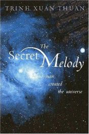 book cover of The secret melody by Trinh Xuan Thuan