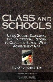 book cover of Class and schools : using social, economic, and educational reform to close the Black-white achievement gap by Richard Rothstein