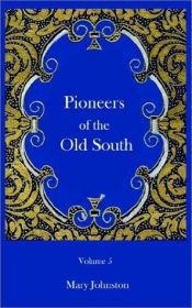 book cover of Pioneers of the Old South: A Chronicle of English Colonial Beginnings by Mary Johnston