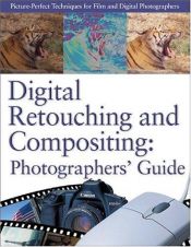 book cover of Digital Retouching and Compositing: Photographers' Guide (Power!) by David D. Busch