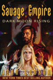 book cover of Savage Empire: Dark Moon Rising (Savage Empire) by Jean Lorrah