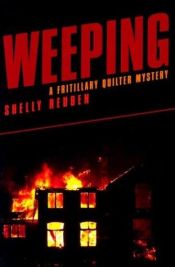 book cover of Weeping: A Fritillary Quilter Mystery (Fritillary Quilter Mysteries) by Shelly Reuben