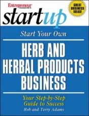 book cover of Start Your Own Herb and Herbal Products Business (Entrepreneur Magazine's Start Up) by Entrepreneur Press