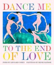book cover of Dance Me to the End of Love (Art & Poetry) by Leonard Cohen
