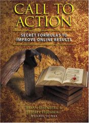 book cover of Call to action : secret formulas to improve online results by Bryan Eisenberg