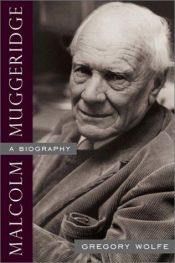 book cover of Malcolm Muggeridge by Gregory Wolfe