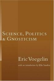 book cover of Science Politics Gnosticism by Eric Voegelin
