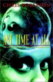 book cover of Any Time at All: The Lives and Time of Roxanne Bonaventure by Chris Roberson