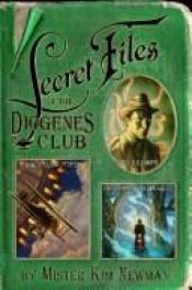 book cover of The Secret Files of the Diogenes Club (Diogenes Club #2) by Kim Newman