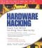 Hardware Hacking : Have Fun while Voiding your Warranty