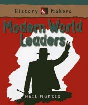 book cover of Modern World Leaders (History Makers) by Neil Morris