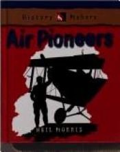 book cover of Air Pioneers (History Makers (Chrysalis)) by Neil Morris