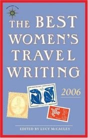 book cover of The Best Women's Travel Writing 2006: True Stories from Around the World (Travelers' Tales) by Lucy McCauley
