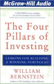 book cover of The Four Pillars of Investing : Lessons for Building a Winning Portfolio by William J. Bernstein