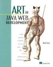 book cover of Art of Java Web Development: Struts, Tapestry, Commons, Velocity, JUnit, Axis, Cocoon, InternetBeans, WebWork by Neal Ford
