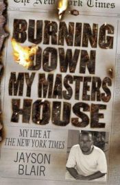 book cover of Burning Down My Master's House: My Life at the New York Times by Jayson Blair