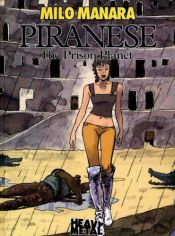 book cover of Piranese: The Prison Planet by Milo Manara