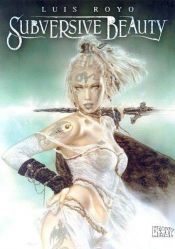 book cover of Subversive Beauty by Luis Royo