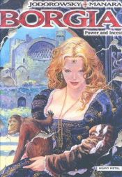 book cover of Borgia, Tome 2 : Le pouvoir et l'inceste by Alejandro Jodorowsky / Milo Manara