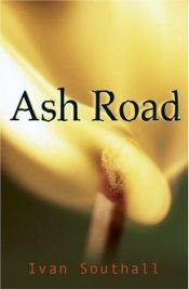 book cover of Ash Road by Ivan Southall