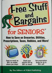 book cover of The Bargain Book for Savvy Seniors: How to Save on Groceries, Utilities, Prescriptions, Taxes, Hobbies, and More by FC & A Editors