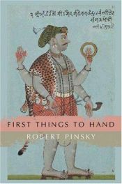 book cover of First things to hand by Robert Pinsky