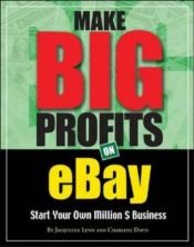 book cover of Make Big Profits on Ebay: Start Your Own Million $ Business by Jacquelyn Lynn