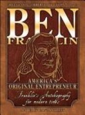 book cover of Ben Franklin: America's Original Entrepreneur by Benjamin Franklin