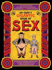 book cover of Jim Goad's Gigantic Book of Sex by Jim Goad