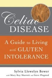 book cover of Celiac Disease: A Guide to Living with Gluten Intolerance by Sylvia Llewelyn Bower