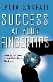book cover of Success at Your Fingertips by Lydia Sarfati