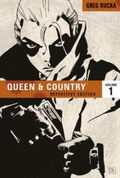 book cover of Queen & Country The Definitive Edition Volume 1[Broken Ground, Morningstar, Crystal Ball] by Greg Rucka