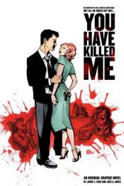 book cover of You Have Killed Me Link for Review: http by Jamie S. Rich