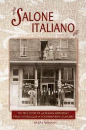 book cover of Salone Italiano: The True Story of an Italian Immigrant Family's Struggles in Southwestern Colorado by Kay Niemann