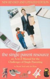 book cover of The Single Parent Resource by Art Klein