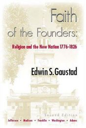 book cover of Faith of the Founders by Edwin Gaustad