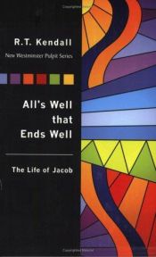book cover of All's Well that Ends Well (The New Westminster Pulpit) (The New Westminster Pulpit) (New Westminster Pulpit Series) by R.T. Kendall