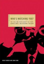 book cover of Who's Watching You?: The Chilling Truth about the State, Surveillance, and Personal Freedom (Conspiracy Books) by Mick Farren