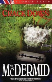 book cover of Crack Down, Clean Break, Blue Genes by Val McDermid