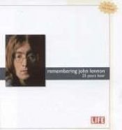book cover of Life: Remembering John Lennon 25 Years Later by The Editorial Staff of LIFE