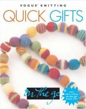 book cover of Quick Gifts ("Vogue Knitting" on the Go) by Trisha Malcolm