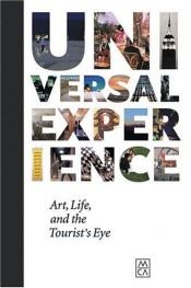 book cover of Universal experience: art, life, and the tourist's eye by Francesco Bonami